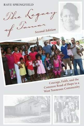 The Legacy of Tamar: Courage, Faith, and the Common Road of Hope in a West Tennessee Community (2nd Revised edition)