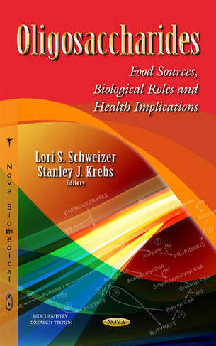 Oligosaccharides: Food Sources, Biological Roles & Health Implications