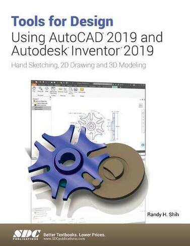 Tools for Design Using AutoCAD 2019 and Autodesk Inventor 2019