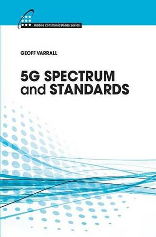 5G Spectrum and Standards: (Unabridged edition)