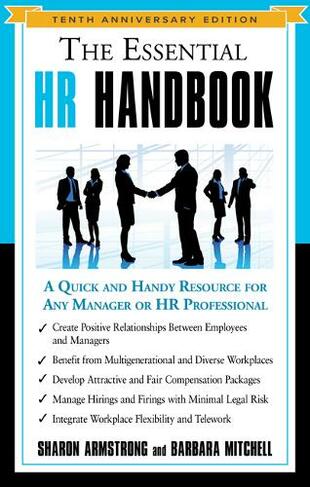 The Essential HR Handbook - Tenth Anniversary Edition: A Quick and Handy Resource for Any Manager or HR Professional