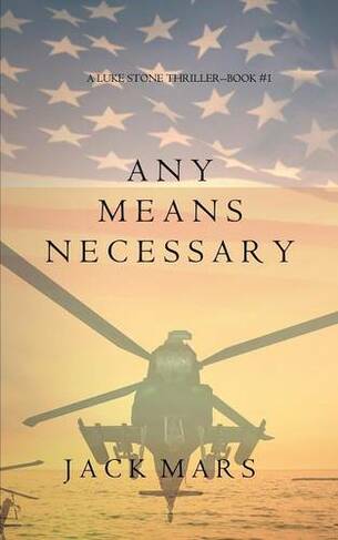 Any Means Necessary (a Luke Stone Thriller-Book #1)