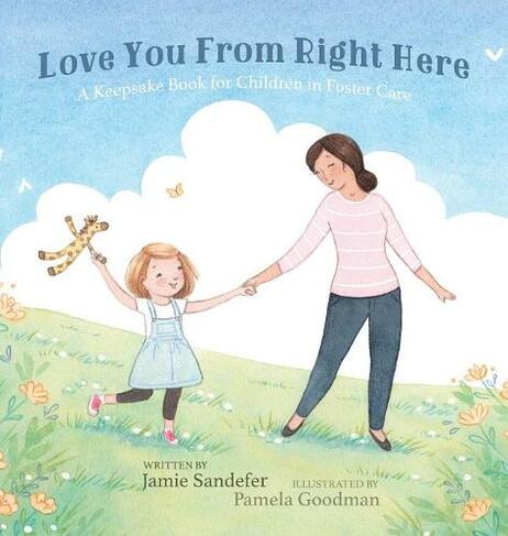 Love You From Right Here: A Keepsake Book for Children in Foster Care