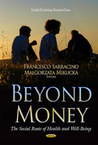 Beyond Money: The Social Roots of Health and Well-Being