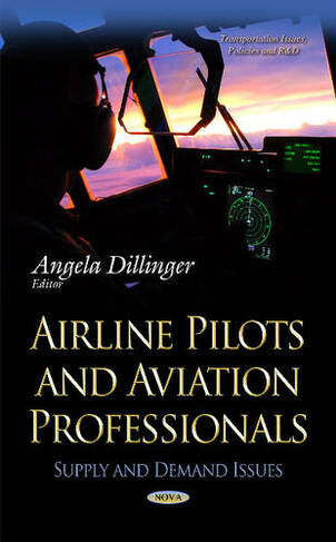Airline Pilots & Aviation Professionals: Supply & Demand Issues