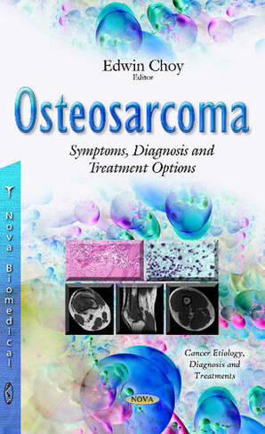 Osteosarcoma: Symptoms, Diagnosis & Treatment Options