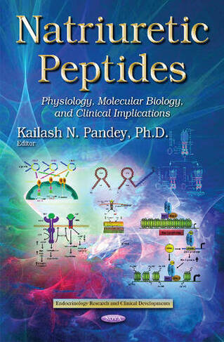 Natriuretic Peptides: Physiology, Molecular Biology & Clinical Implications