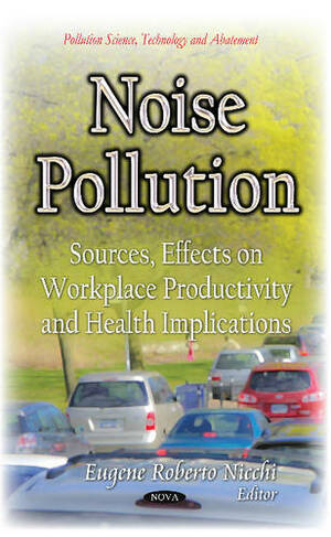 Noise Pollution: Sources, Effects on Workplace Productivity and Health Implications