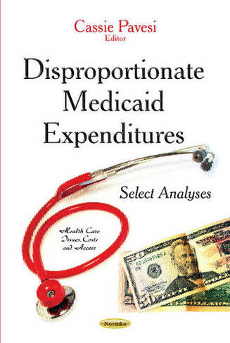 Disproportionate Medicaid Expenditures: Select Analyses