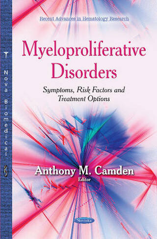 Myeloproliferative Disorders: Symptoms, Risk Factors and Treatment Options
