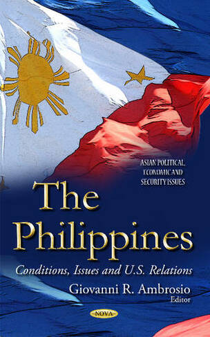 Philippines: Conditions, Issues & U.S. Relations