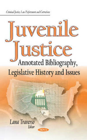 Juvenile Justice: Annotated Bibliography, Legislative History & Issues