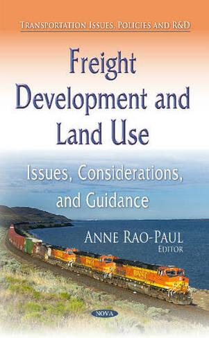 Freight Development and Land Use: Issues, Considerations, and Guidance