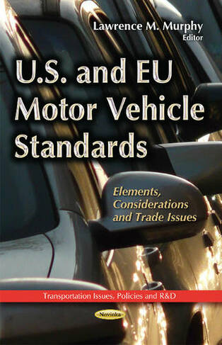 U.S. & EU Motor Vehicle Standards: Elements, Considerations & Trade Issues