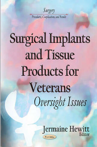 Surgical Implants and Tissue Products for Veterans: Oversight Issues