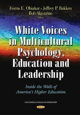 White Voices in Multicultural Psychology, Education, and Leadership: Inside the Walls of America's Higher Education