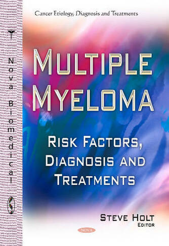 Multiple Myeloma: Risk Factors, Diagnosis & Treatments