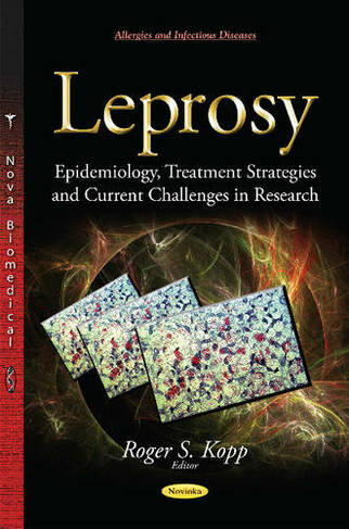 Leprosy: Epidemiology, Treatment Strategies and Current Challenges in Research