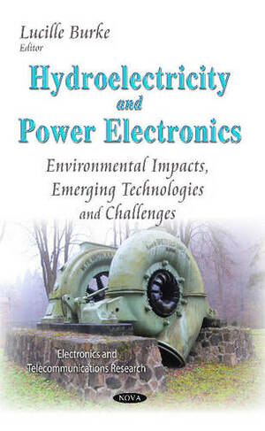 Hydroelectricity & Power Electronics: Environmental Impacts, Emerging Technologies & Challenges