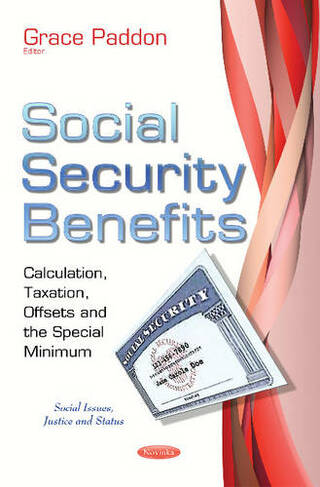 Social Security Benefits: Calculation, Taxation, Offsets & the Special Minimum