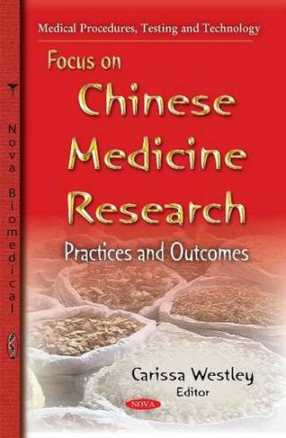 Focus on Chinese Medicine Research: Practices & Outcomes