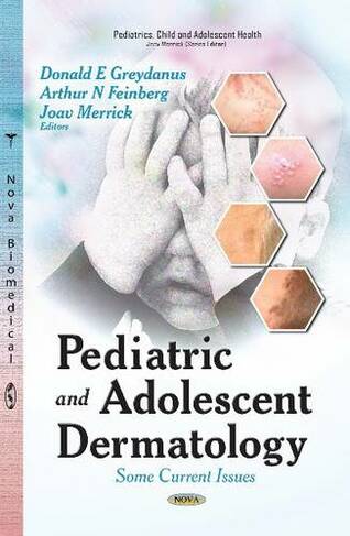 Pediatric & Adolescent Dermatology: Some Current Issues