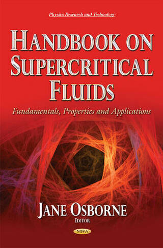Handbook on Supercritical Fluids: Fundamentals, Properties & Applications