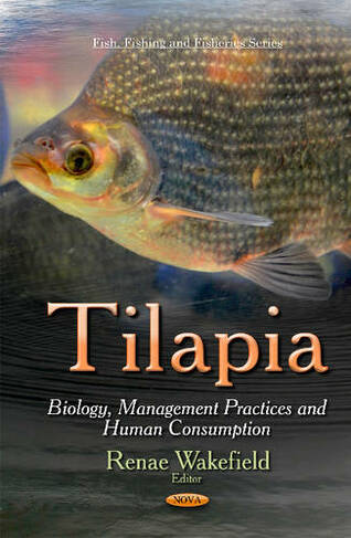 Tilapia: Biology, Management Practices & Human Consumption