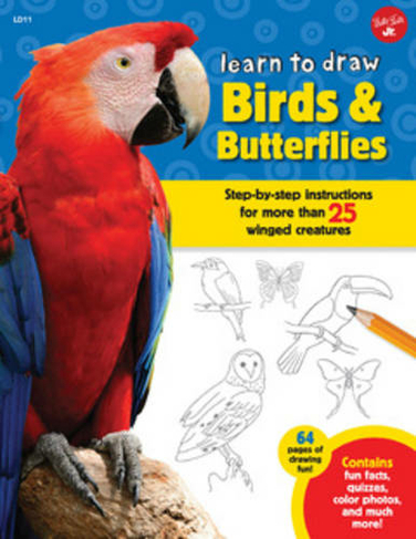 Learn to Draw Birds & Butterflies: Step-by-step instructions for more than 25 winged creatures (Learn to Draw)