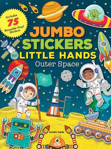 Jumbo Stickers for Little Hands: Outer Space: Includes 75 Stickers (Jumbo Stickers for Little Hands)