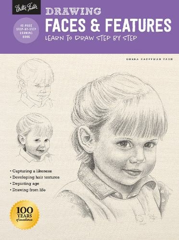 Drawing: Faces & Features: Learn to draw step by step (How to Draw & Paint Revised Edition)