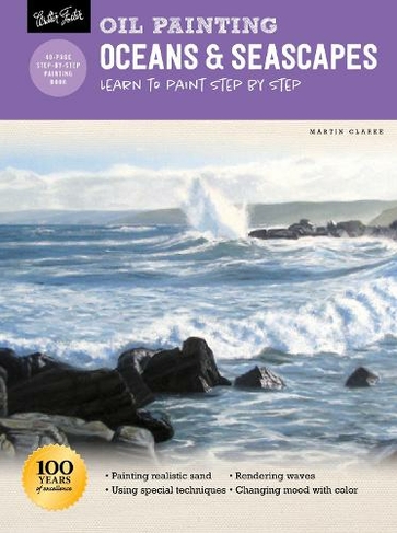 Oil Painting: Oceans & Seascapes: Learn to paint step by step (How to Draw & Paint Revised Edition)