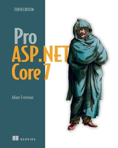 Pro ASP.NET Core 7: (10th edition)