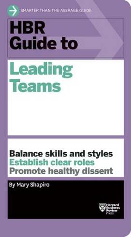 HBR Guide to Leading Teams (HBR Guide Series): (HBR Guide)