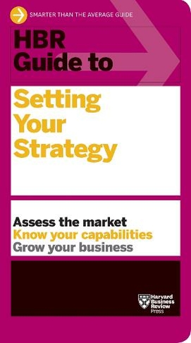 HBR Guide to Setting Your Strategy: (HBR Guide)