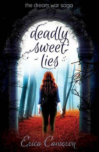 Deadly Sweet Lies: (The Dream War Saga)