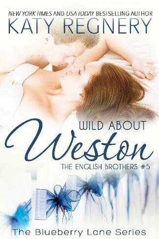 Wild About Weston: The English Brothers #5