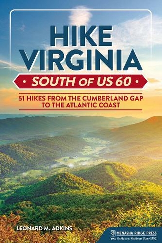 Hking Southern Virigina: 51 Hikes from the Cumberland Gap to the Atlantic Coast (Virginia Hiking Trails)