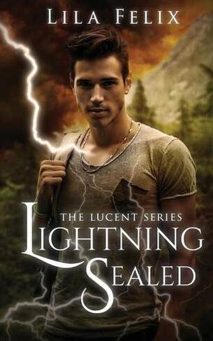 Lightning Sealed: The Lucent Series