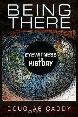 Being There: Eye Witness To History