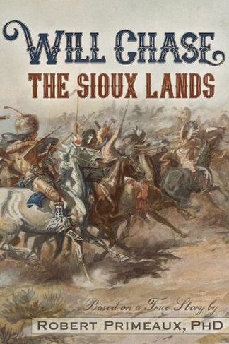 Will Chase, "The Sioux Lands": (Will Chase Western)