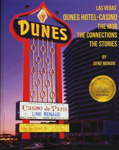 The Dunes Hotel and Casino: The Mob, the connections, the stories: The Mob, the connections, the stories