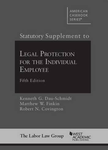 Statutory Supplement to Legal Protection for the Individual Employee: (American Casebook Series 5th Revised edition)