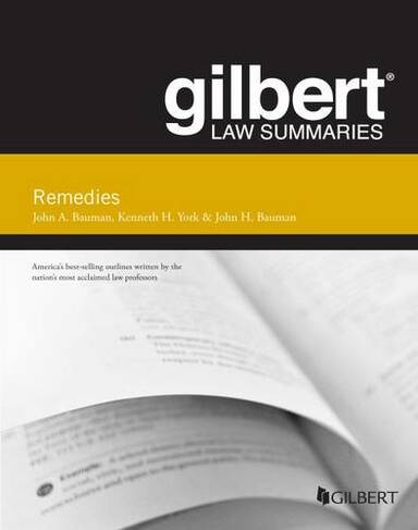 Gilbert Law Summary on Remedies: (Gilbert Law Summaries 12th Revised edition)