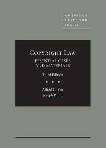 Copyright Law, Essential Cases and Materials: (American Casebook Series 3rd Revised edition)
