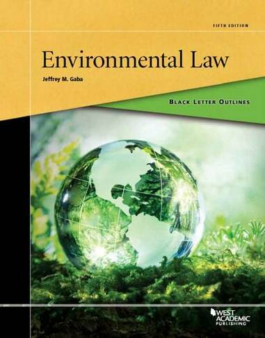 Black Letter Outline on Environmental Law: (Black Letter Outline 5th Revised edition)