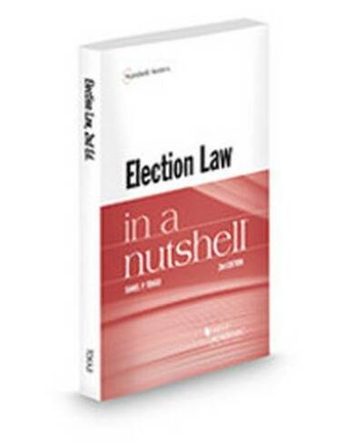 Election Law in a Nutshell: (Nutshell Series 2nd Revised edition)