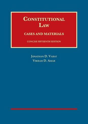 Constitutional Law, Cases and Materials, Concise: (University Casebook Series 15th Revised edition)