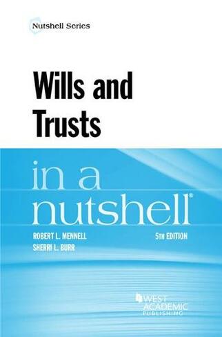 Wills and Trusts in a Nutshell: (Nutshell Series 5th Revised edition)