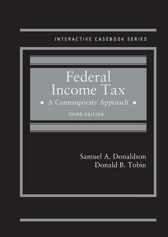 Federal Income Tax: A Contemporary Approach - CasebookPlus (Interactive Casebook Series 3rd Revised edition)